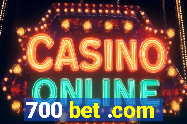 700 bet .com